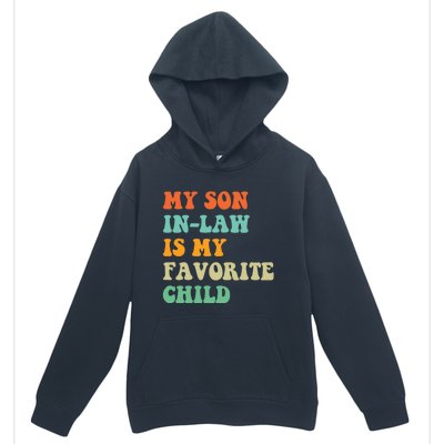 My Son In Law Is My Favorite Child Funny Family Humor Retro Urban Pullover Hoodie