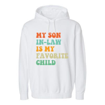 My Son In Law Is My Favorite Child Funny Family Humor Retro Garment-Dyed Fleece Hoodie