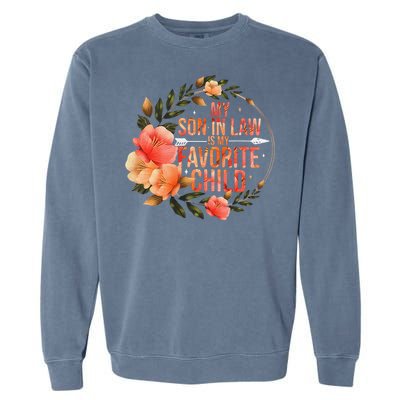 My Soninlaw Is My Favorite Child Family Humor Dad Mom Gift Garment-Dyed Sweatshirt