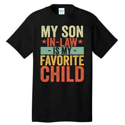 My Son In Law Is My Favorite Child Funny Retro Vintage Tall T-Shirt