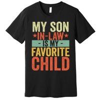 My Son In Law Is My Favorite Child Funny Retro Vintage Premium T-Shirt