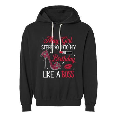 May Stepping Into My Birthday Like A Boss Shoes Gifts Garment-Dyed Fleece Hoodie