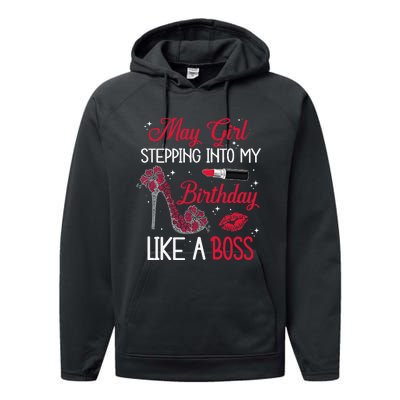 May Stepping Into My Birthday Like A Boss Shoes Gifts Performance Fleece Hoodie