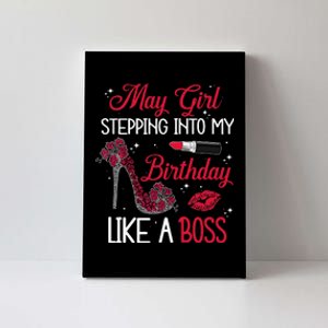 May Stepping Into My Birthday Like A Boss Shoes Gifts Canvas