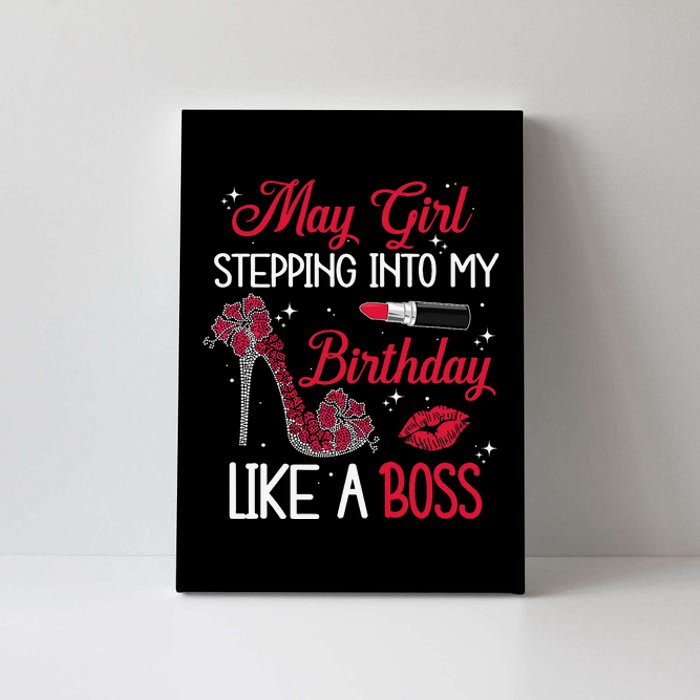 May Stepping Into My Birthday Like A Boss Shoes Gifts Canvas