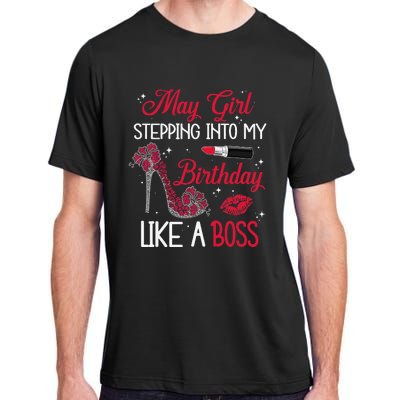 May Stepping Into My Birthday Like A Boss Shoes Gifts Adult ChromaSoft Performance T-Shirt