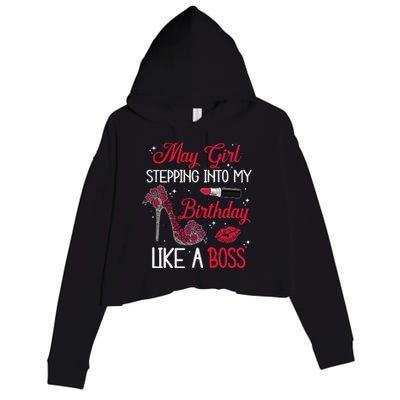 May Stepping Into My Birthday Like A Boss Shoes Gifts Crop Fleece Hoodie