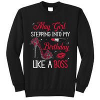 May Stepping Into My Birthday Like A Boss Shoes Gifts Tall Sweatshirt