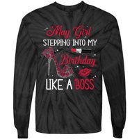 May Stepping Into My Birthday Like A Boss Shoes Gifts Tie-Dye Long Sleeve Shirt