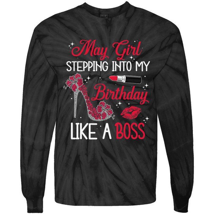 May Stepping Into My Birthday Like A Boss Shoes Gifts Tie-Dye Long Sleeve Shirt