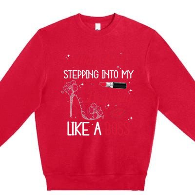 May Stepping Into My Birthday Like A Boss Shoes Gifts Premium Crewneck Sweatshirt