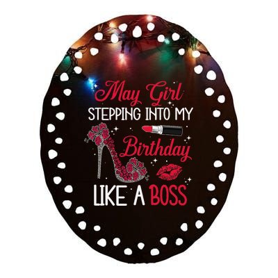 May Stepping Into My Birthday Like A Boss Shoes Gifts Ceramic Oval Ornament