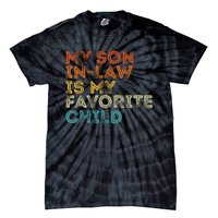 My Son In Law Is My Favorite Child Funny Retro Vintage Tie-Dye T-Shirt