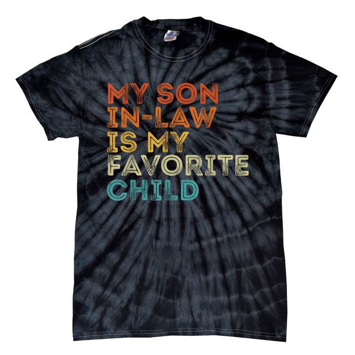 My Son In Law Is My Favorite Child Funny Retro Vintage Tie-Dye T-Shirt