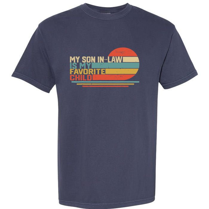 My Son In Law Is My Favorite Child Funny Retro Vintage Garment-Dyed Heavyweight T-Shirt