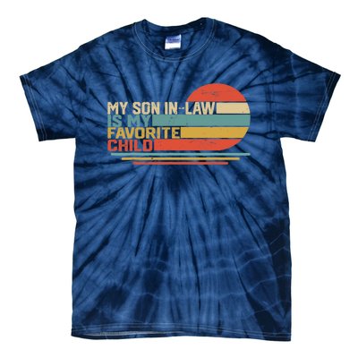 My Son In Law Is My Favorite Child Funny Retro Vintage Tie-Dye T-Shirt