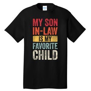 My Son In Law Is My Favorite Child Funny Saying Retro Tall T-Shirt