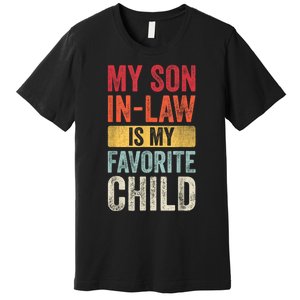 My Son In Law Is My Favorite Child Funny Saying Retro Premium T-Shirt