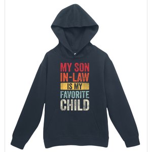 My Son In Law Is My Favorite Child Funny Saying Retro Urban Pullover Hoodie