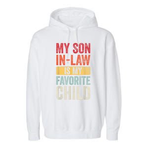 My Son In Law Is My Favorite Child Funny Saying Retro Garment-Dyed Fleece Hoodie