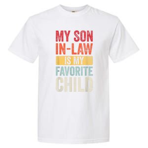 My Son In Law Is My Favorite Child Funny Saying Retro Garment-Dyed Heavyweight T-Shirt