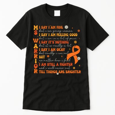 Multiple Sclerosis I Say IM Fine Tall T-Shirt