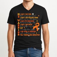 Multiple Sclerosis I Say IM Fine V-Neck T-Shirt