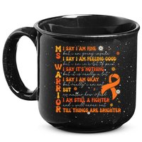 Multiple Sclerosis I Say IM Fine 15oz Campfire Ceramic Mug