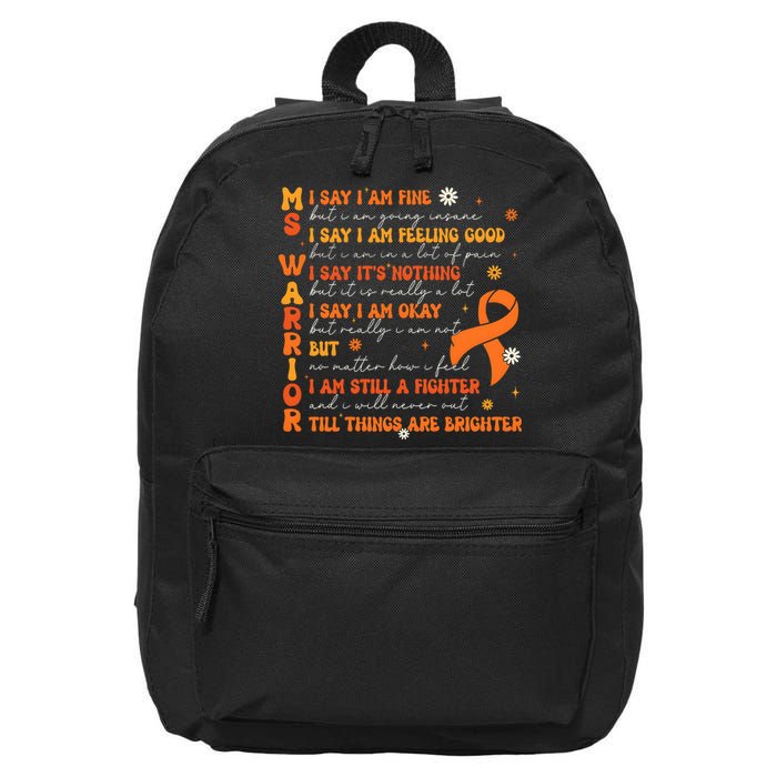 Multiple Sclerosis I Say IM Fine 16 in Basic Backpack