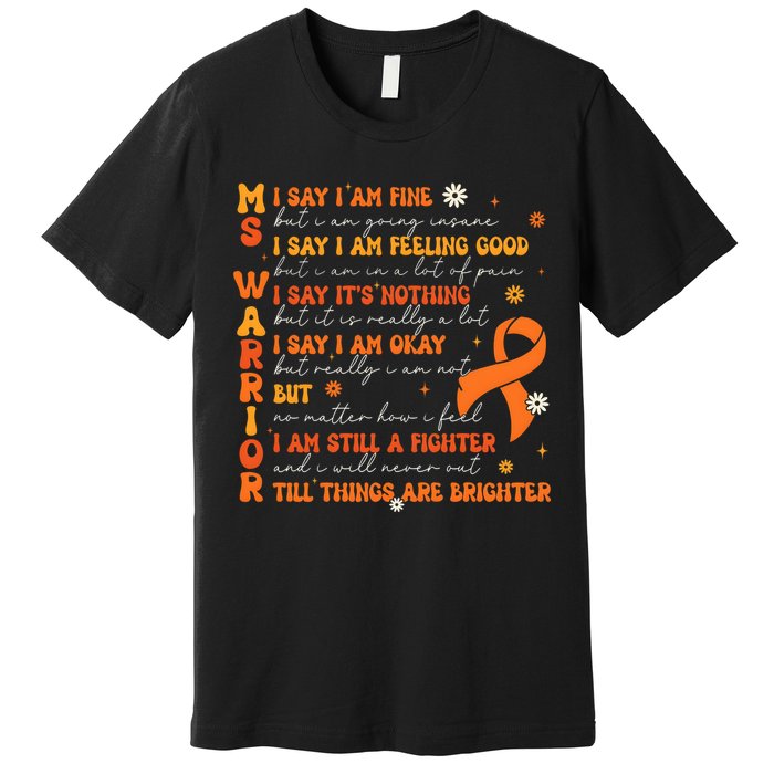 Multiple Sclerosis I Say IM Fine Premium T-Shirt