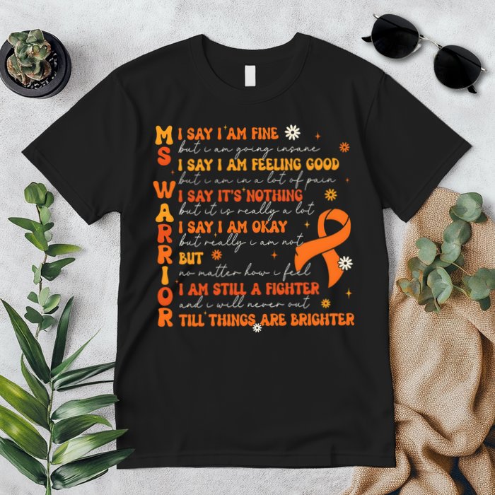 Multiple Sclerosis I Say IM Fine Premium T-Shirt