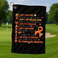 Multiple Sclerosis I Say IM Fine Golf Towel