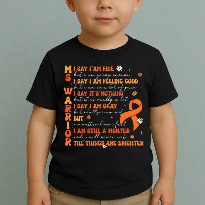 Multiple Sclerosis I Say IM Fine Toddler T-Shirt