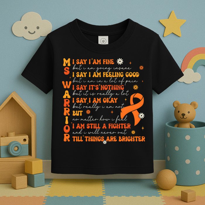 Multiple Sclerosis I Say IM Fine Toddler T-Shirt