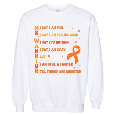 Multiple Sclerosis I Say IM Fine Garment-Dyed Sweatshirt