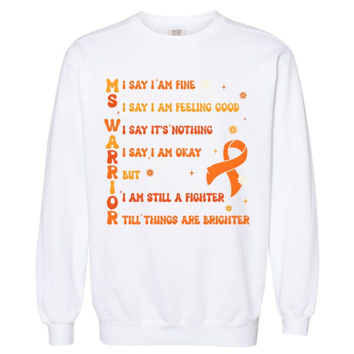 Multiple Sclerosis I Say IM Fine Garment-Dyed Sweatshirt