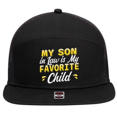 My Son In Law Is My Favorite Child, Humor Funny Family 7 Panel Mesh Trucker Snapback Hat