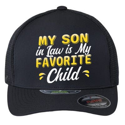 My Son In Law Is My Favorite Child, Humor Funny Family Flexfit Unipanel Trucker Cap