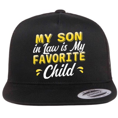 My Son In Law Is My Favorite Child, Humor Funny Family Flat Bill Trucker Hat