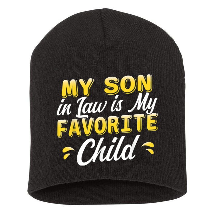 My Son In Law Is My Favorite Child, Humor Funny Family Short Acrylic Beanie