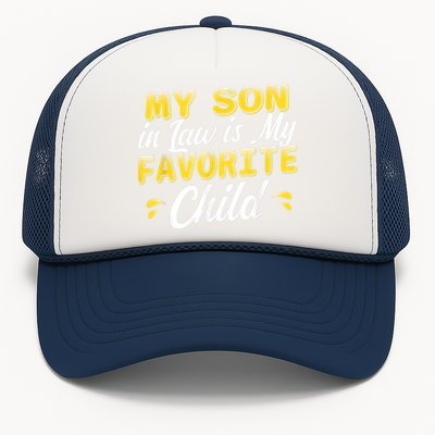 My Son In Law Is My Favorite Child, Humor Funny Family Trucker Hat