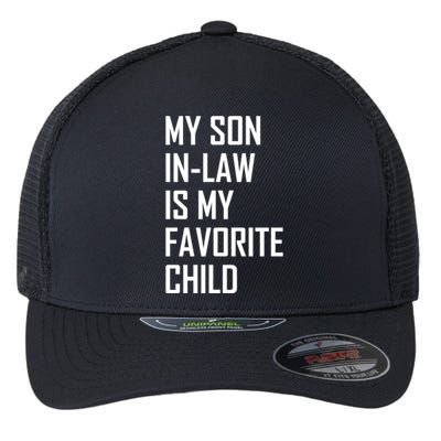 My Son In Law Is My Favorite Funny Family Gift Flexfit Unipanel Trucker Cap