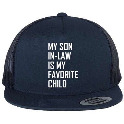 My Son In Law Is My Favorite Funny Family Gift Flat Bill Trucker Hat