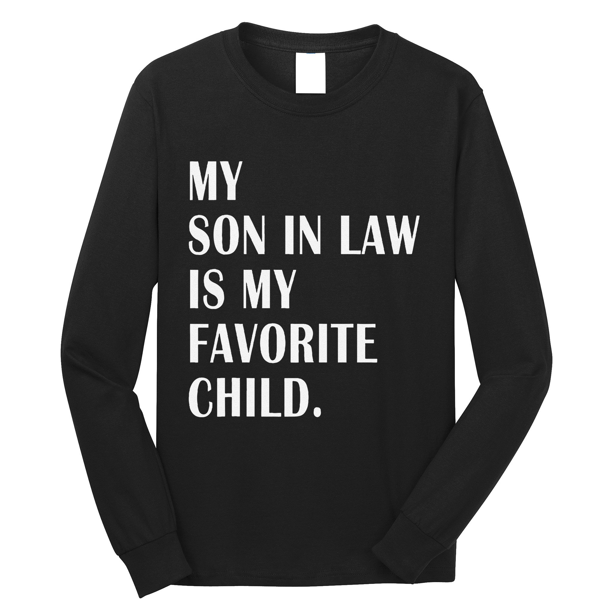 My Son In Law Is My Favorite Child Step Dad & Step Mom Gift Long Sleeve Shirt