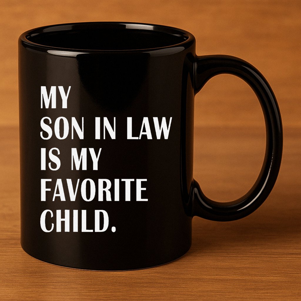 My Son In Law Is My Favorite Child Step Dad & Step Mom Gift 11oz C Handle Ceramic Mug