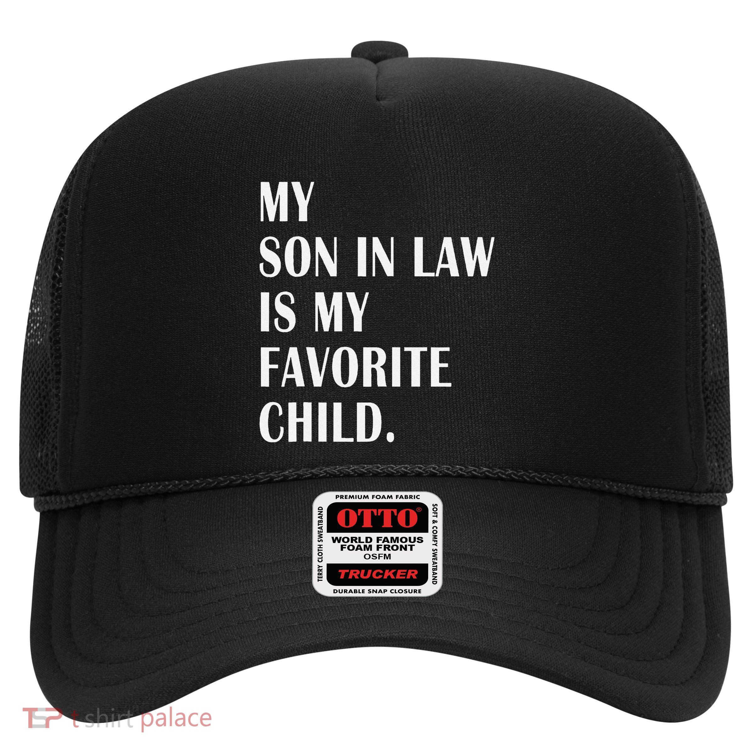 My Son In Law Is My Favorite Child Step Dad & Step Mom Gift Trucker Hat