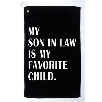 My Son In Law Is My Favorite Child Step Dad & Step Mom Gift Golf Towel