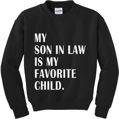 My Son In Law Is My Favorite Child Step Dad & Step Mom Gift Kids Sweatshirt