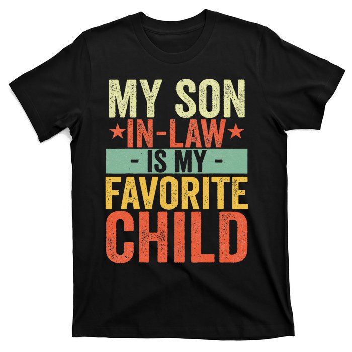 My Son In Law Is My Favorite Child Funny Retro Vintage T-Shirt