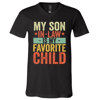 My Son In Law Is My Favorite Child Funny Retro Vintage V-Neck T-Shirt